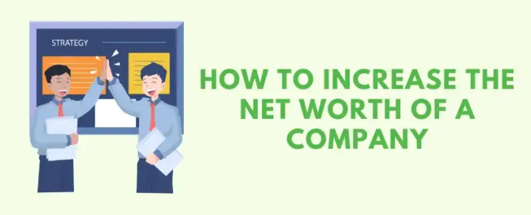 How to Increase the Net Worth of a Company | Easy strategies for success
